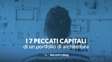 I 7 peccati capitali di un portfolio di architettura – quali sono e come evitarli
