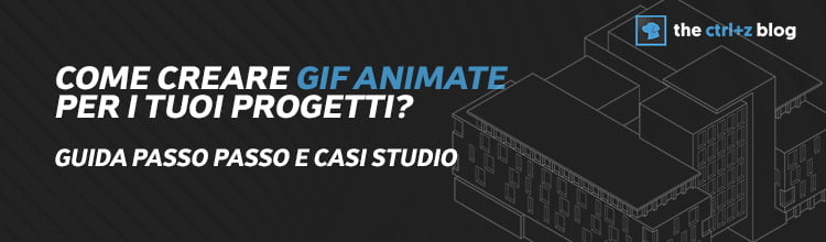 Come creare una GIF animata per il tuo progetto architettonico? Guida completa (e casi studio)